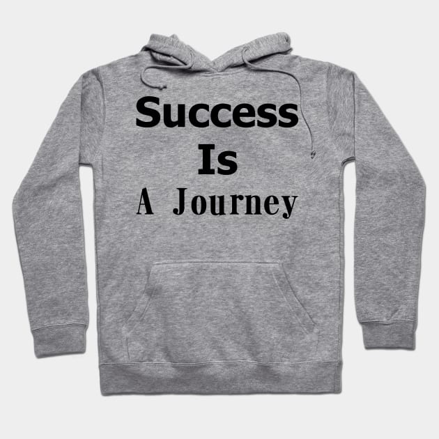 Success is a journey t shirt Hoodie by Anyar Store